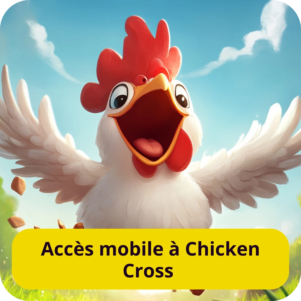 Accès mobile à Chicken Cross