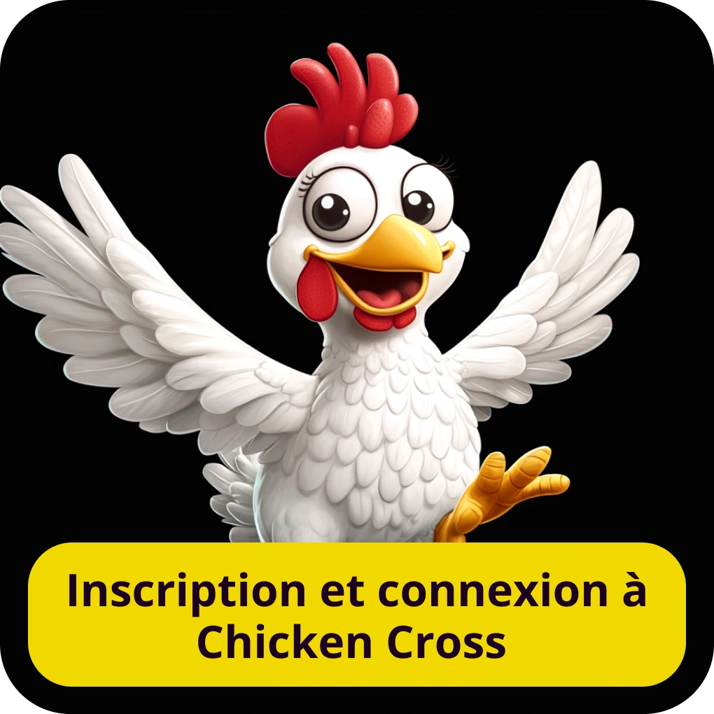 Inscription et connexion à Chicken Cross